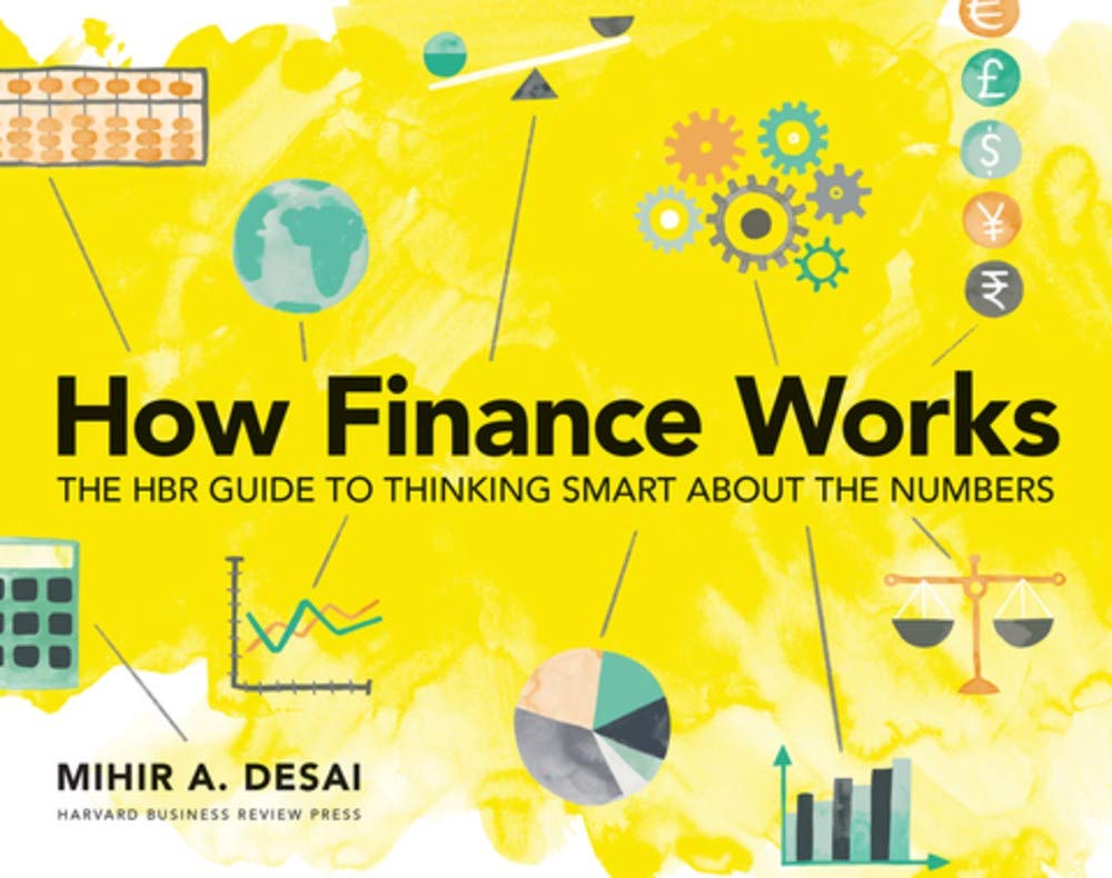 Mihir Desai, How Finance Works