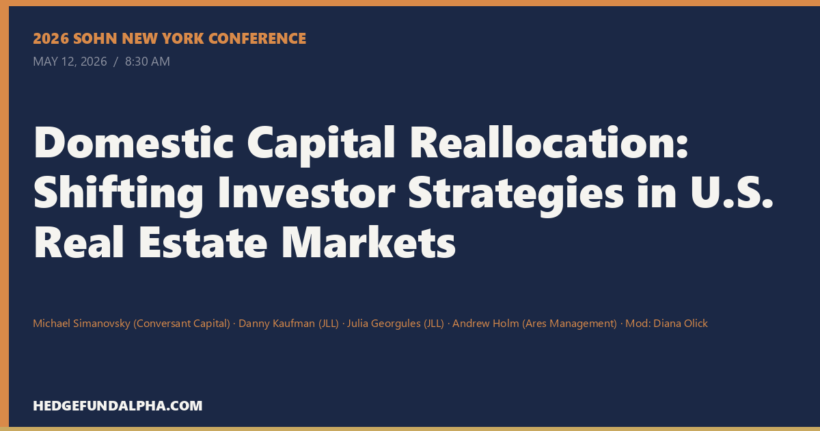 Domestic Capital Reallocation: Shifting Investor Strategies in U.S. Real Estate Markets - 2026 Sohn New York Conference